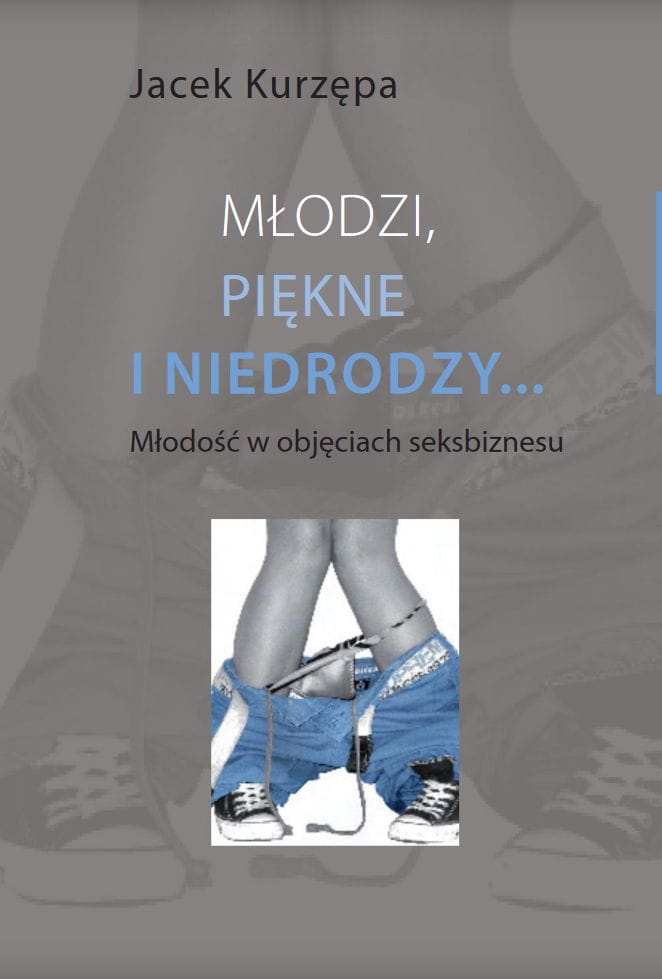 126.jpg Młodzi, piękne i niedrodzy... Młodość w objęciach seksbiznesu