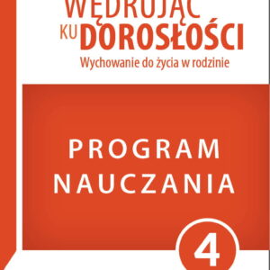 Program dla klasy 4 szkoły podstawowej. Wędrując ku dorosłości. Wychowanie do życia w rodzinie.