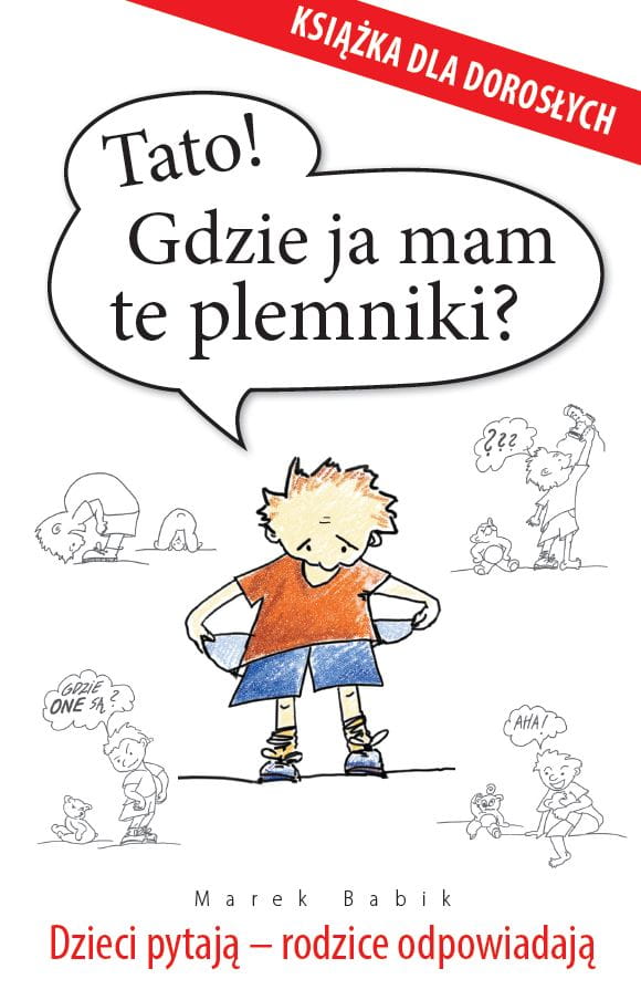 466.jpg Tato! Gdzie ja mam te plemniki? Dzieci pytają - rodzice odpowiadają