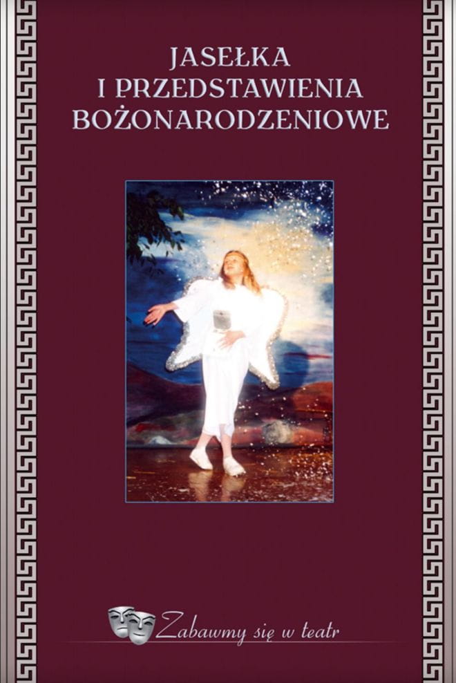 99.jpg Jasełka i przedstawienia bożonarodzeniowe. Scenariusze dla szkół podstawowych, gimnazjum i szkół ponadgimnazjalnych